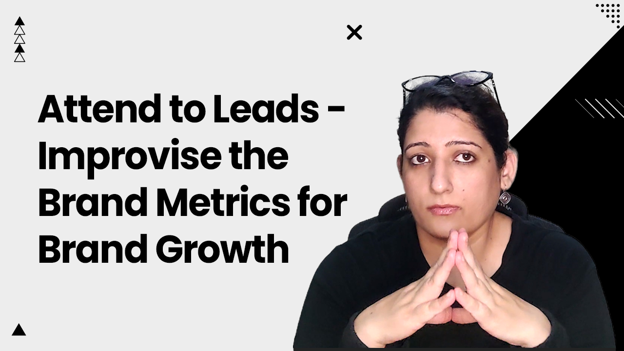 Attend-to-Leads-Improvise-the-Brand-Metrics-for-Brand-Growth