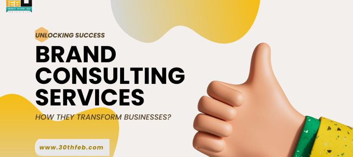 Unlocking Success: How Brand Consulting Services Transform Businesses
