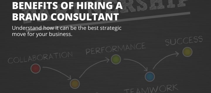 Benefits of Hiring a Brand Consultant