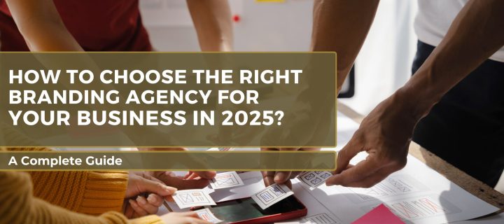 How to Choose the Best Brand Marketing Agency for Your Business Growth in 2025